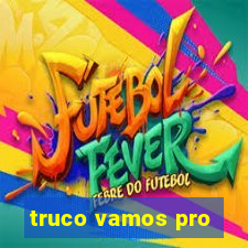 truco vamos pro